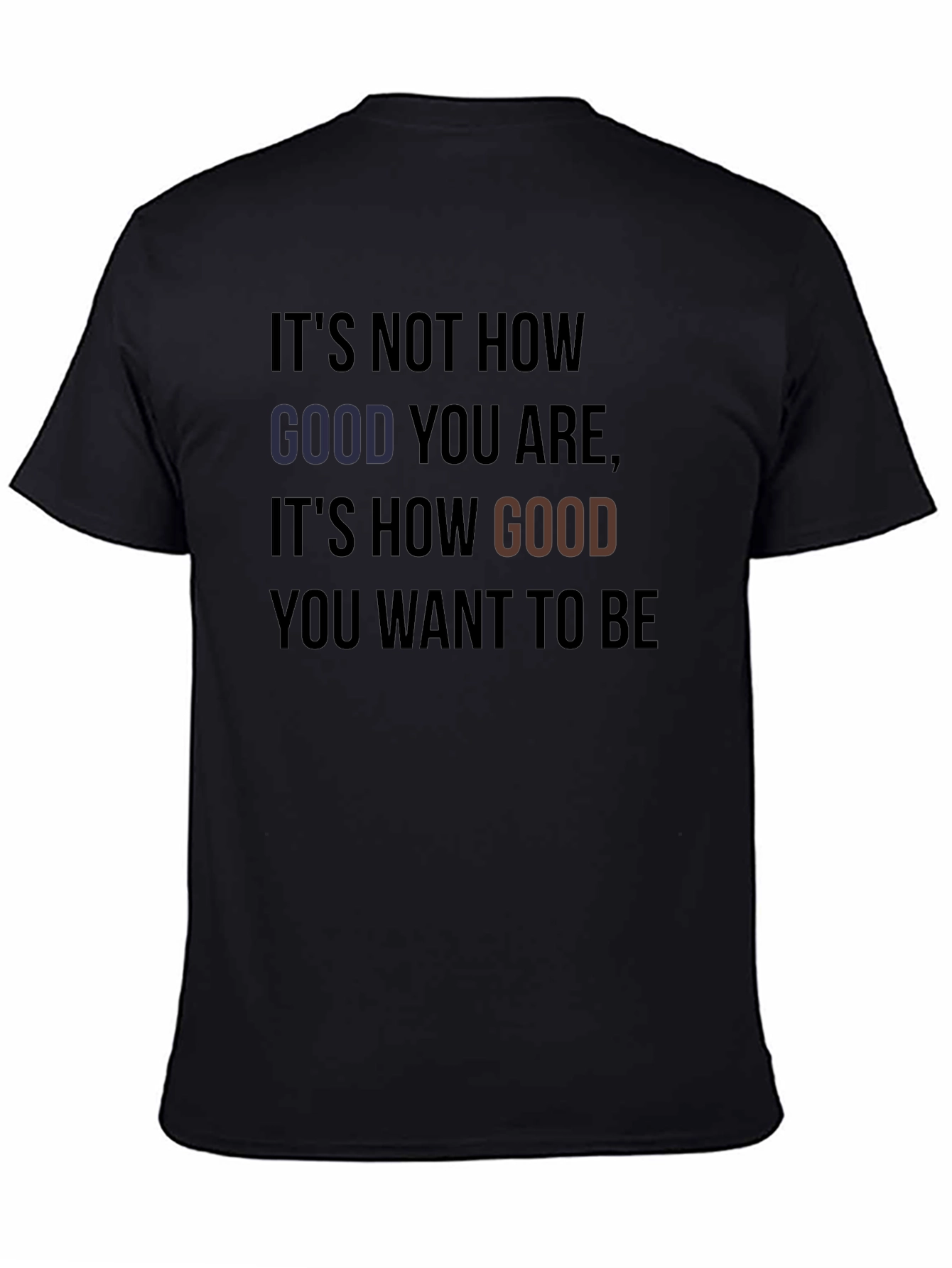 Motivational Quote Graphic T-Shirt
