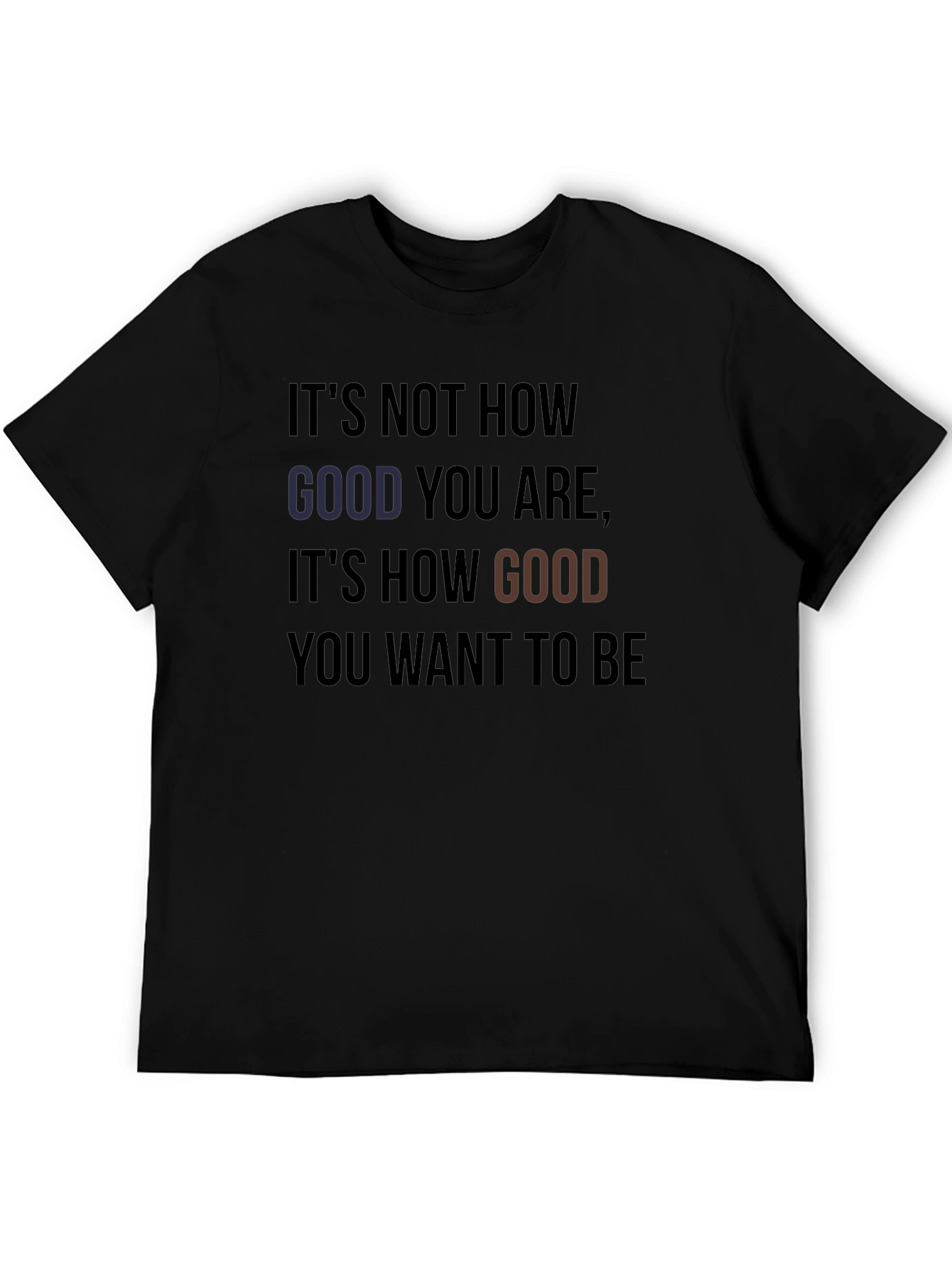 Motivational Quote Graphic T-Shirt