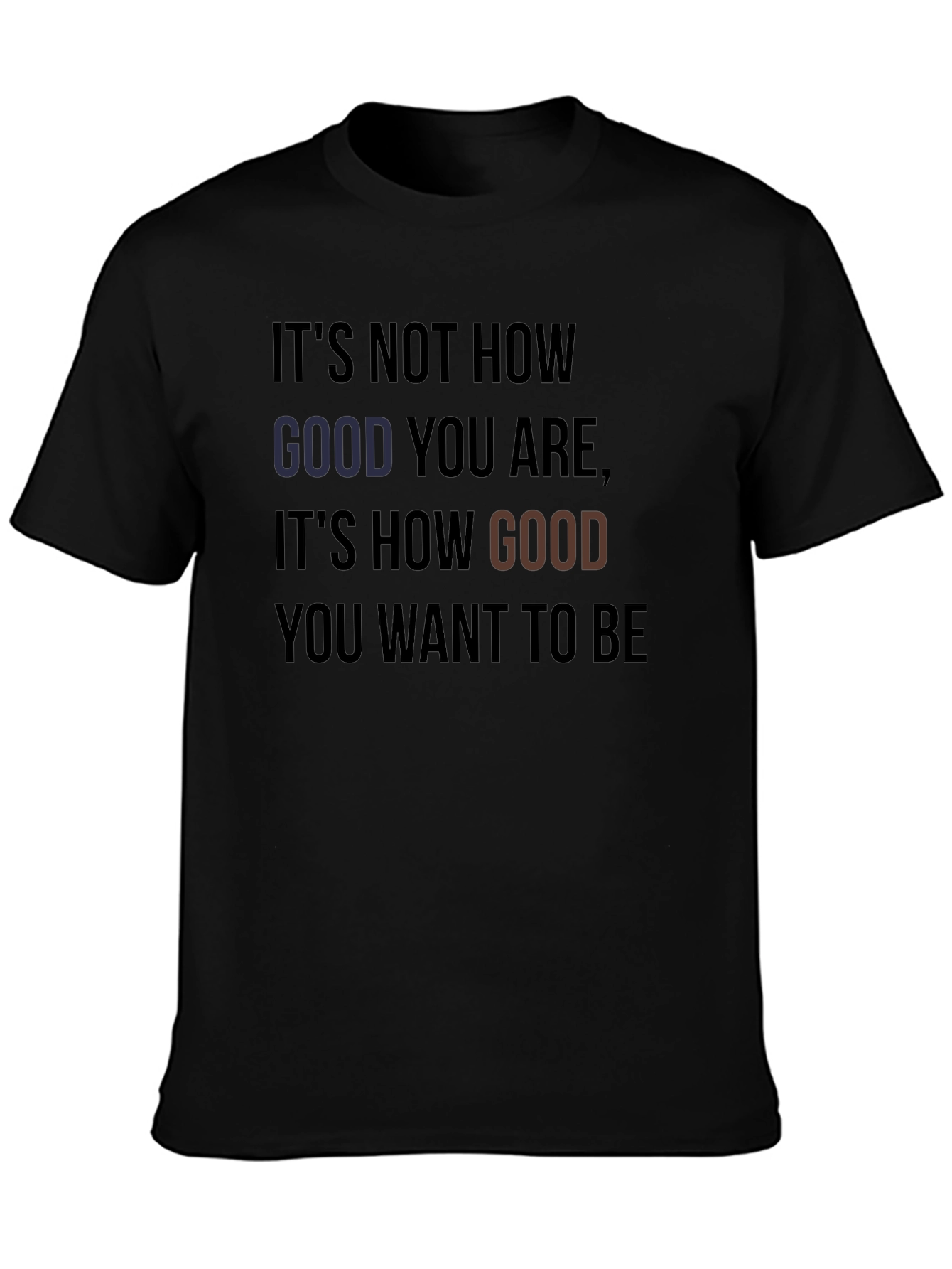 Motivational Quote Graphic T-Shirt