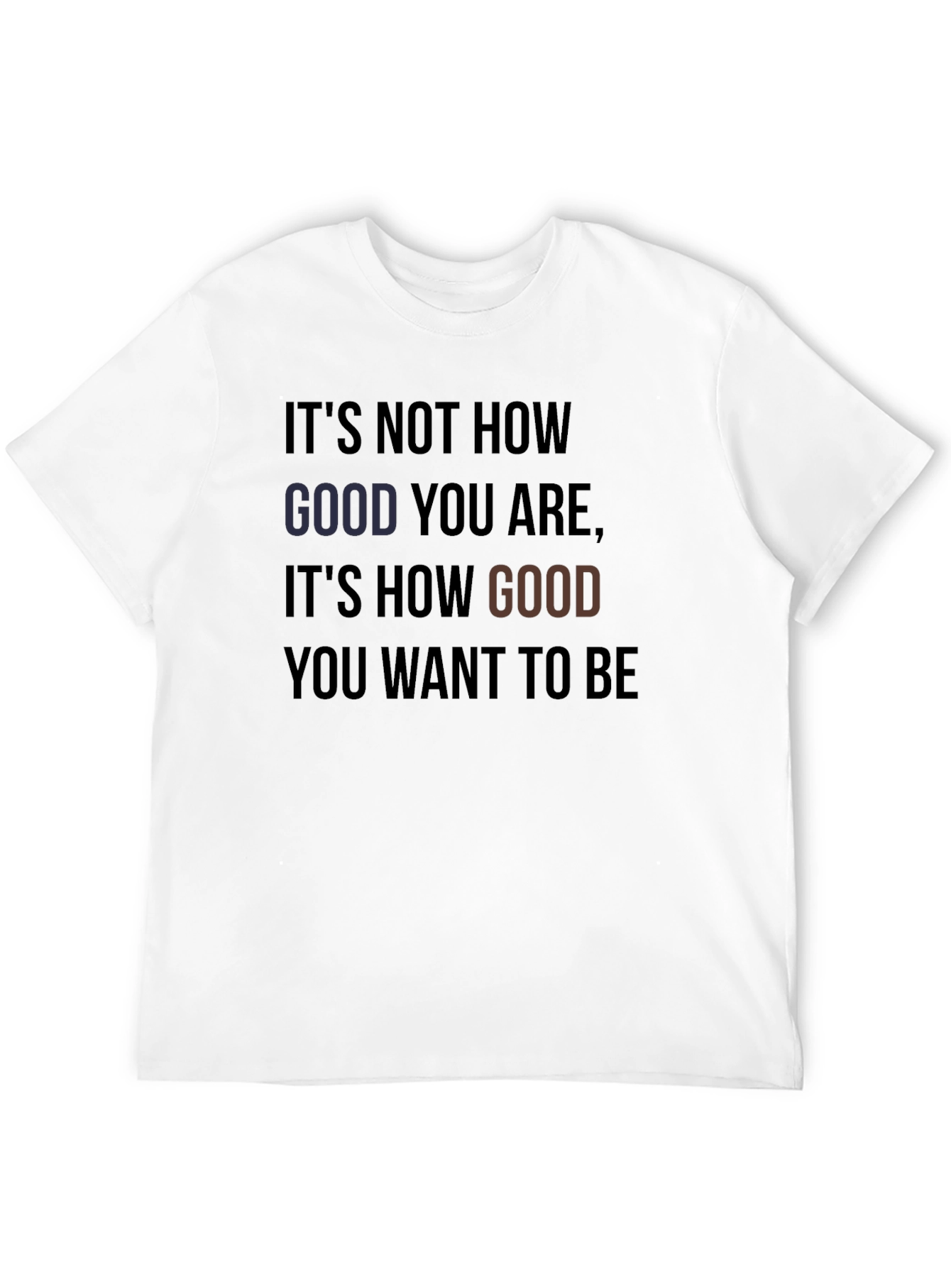 Motivational Quote Graphic T-Shirt