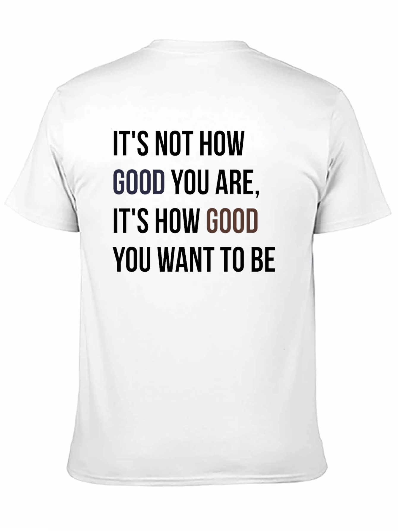 Motivational Quote Graphic T-Shirt