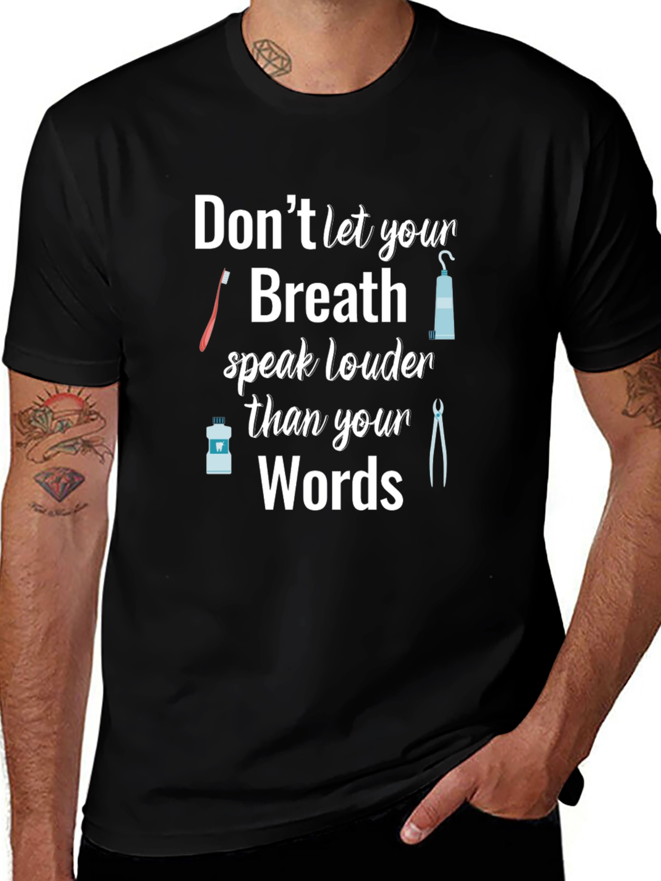 Dentist Humor T-Shirt: Dont Let Your Breath Speak