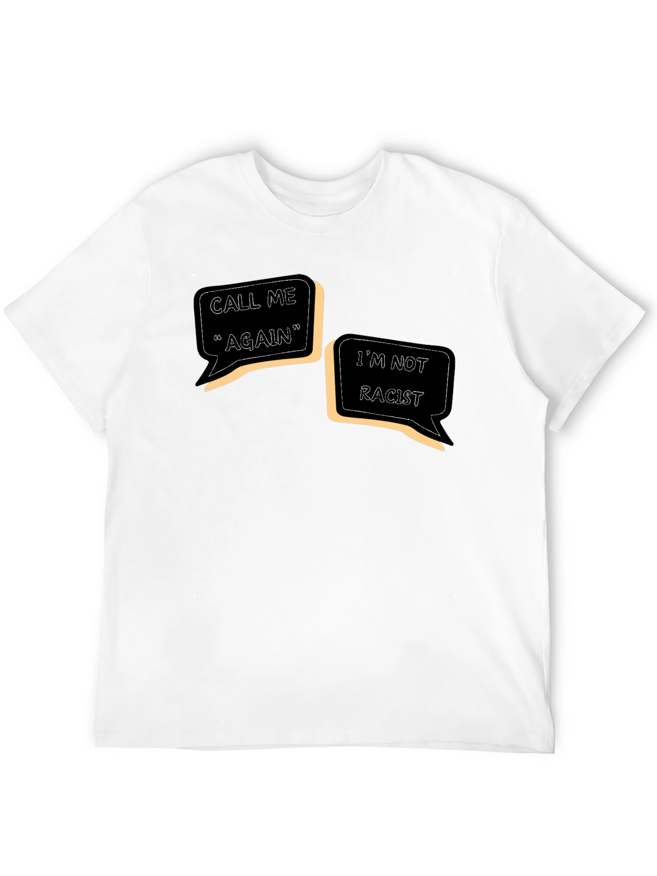 Call Me Again Im Not Racist - Graphic T-Shirt