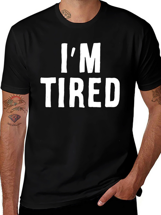 Im Tired Graphic T-Shirt - Black Casual Tee
