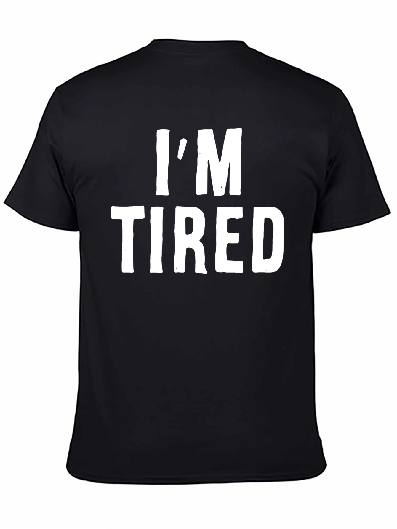 Im Tired Graphic T-Shirt - Black Casual Tee