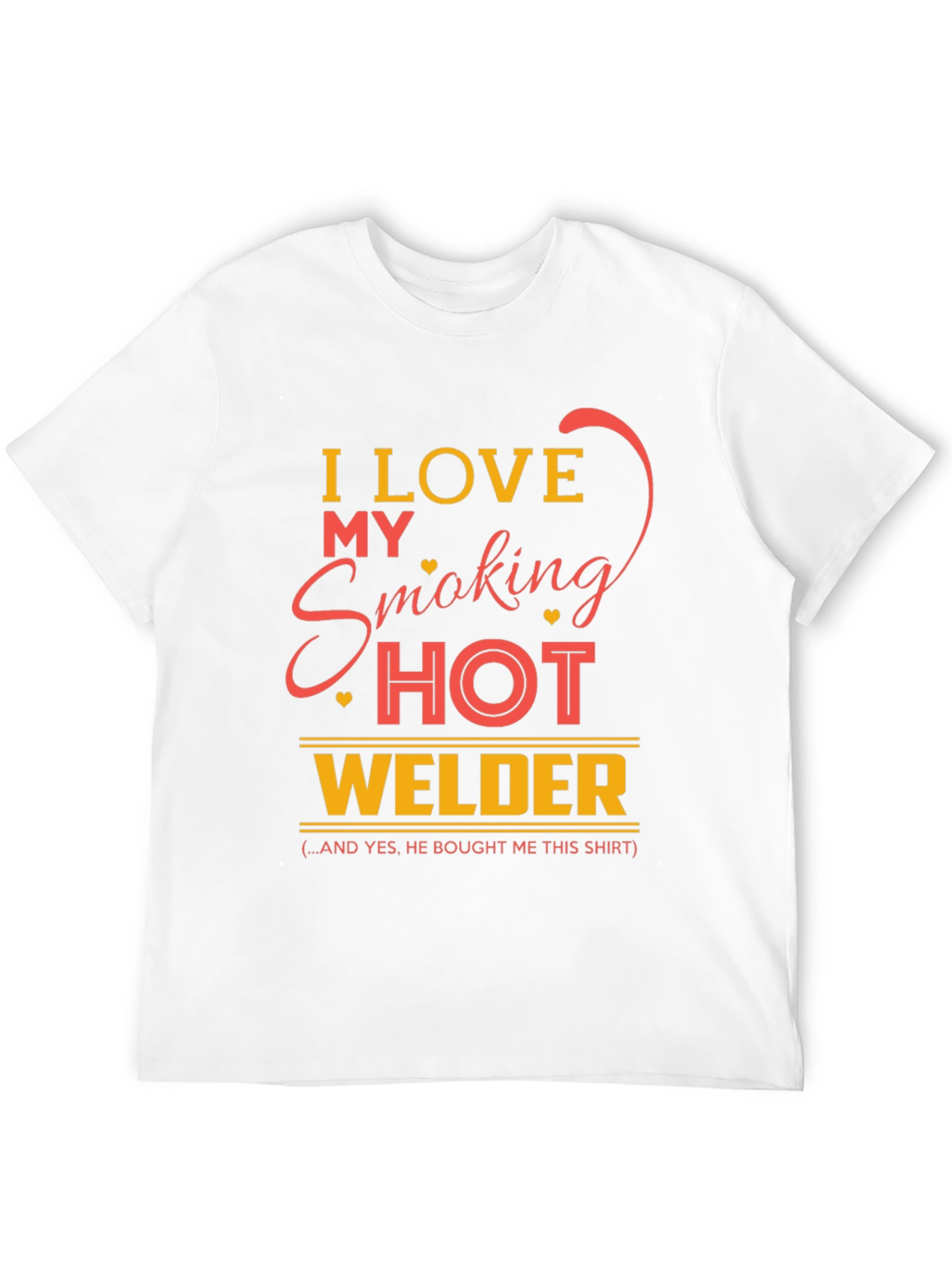 I Love My Smoking Hot Welder T-Shirt