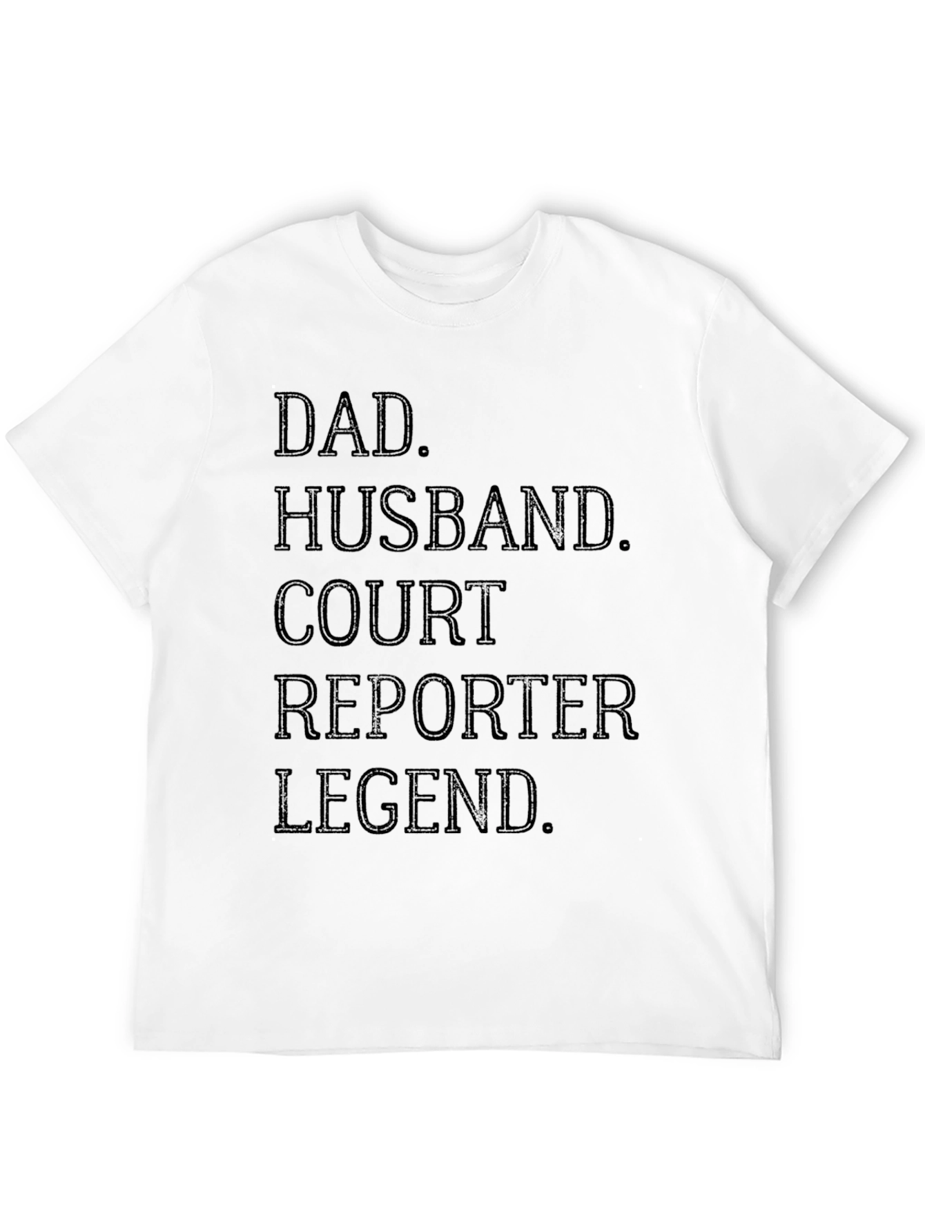 Dad Husband Court Reporter Legend T-Shirt