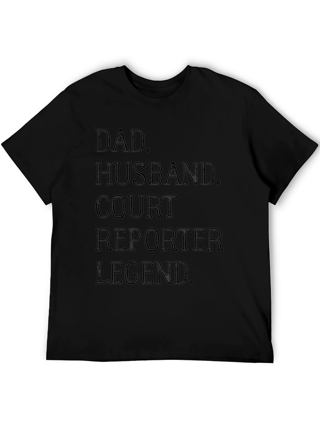 Dad Husband Court Reporter Legend T-Shirt