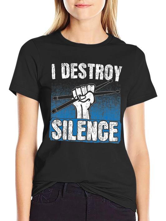 I Destroy Silence Drummer T-Shirt - Music Lover Tee