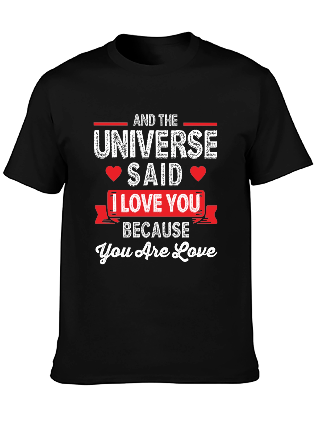 Universe Said I Love You T-Shirt