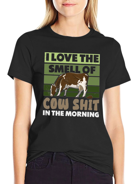 Funny Cow T-Shirt: I Love the Smell of Cow Shit