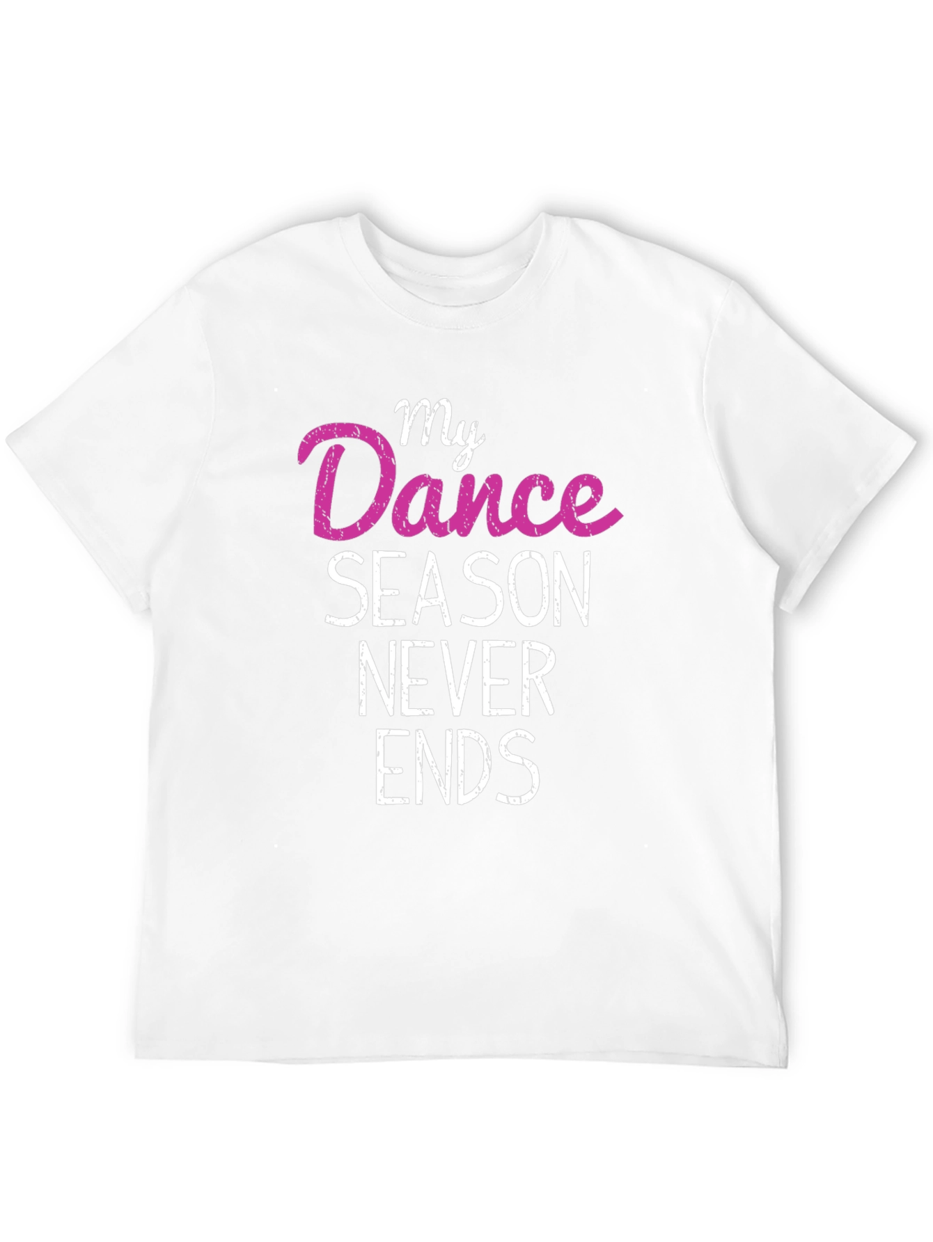 My Dance Season Never Ends T-Shirt