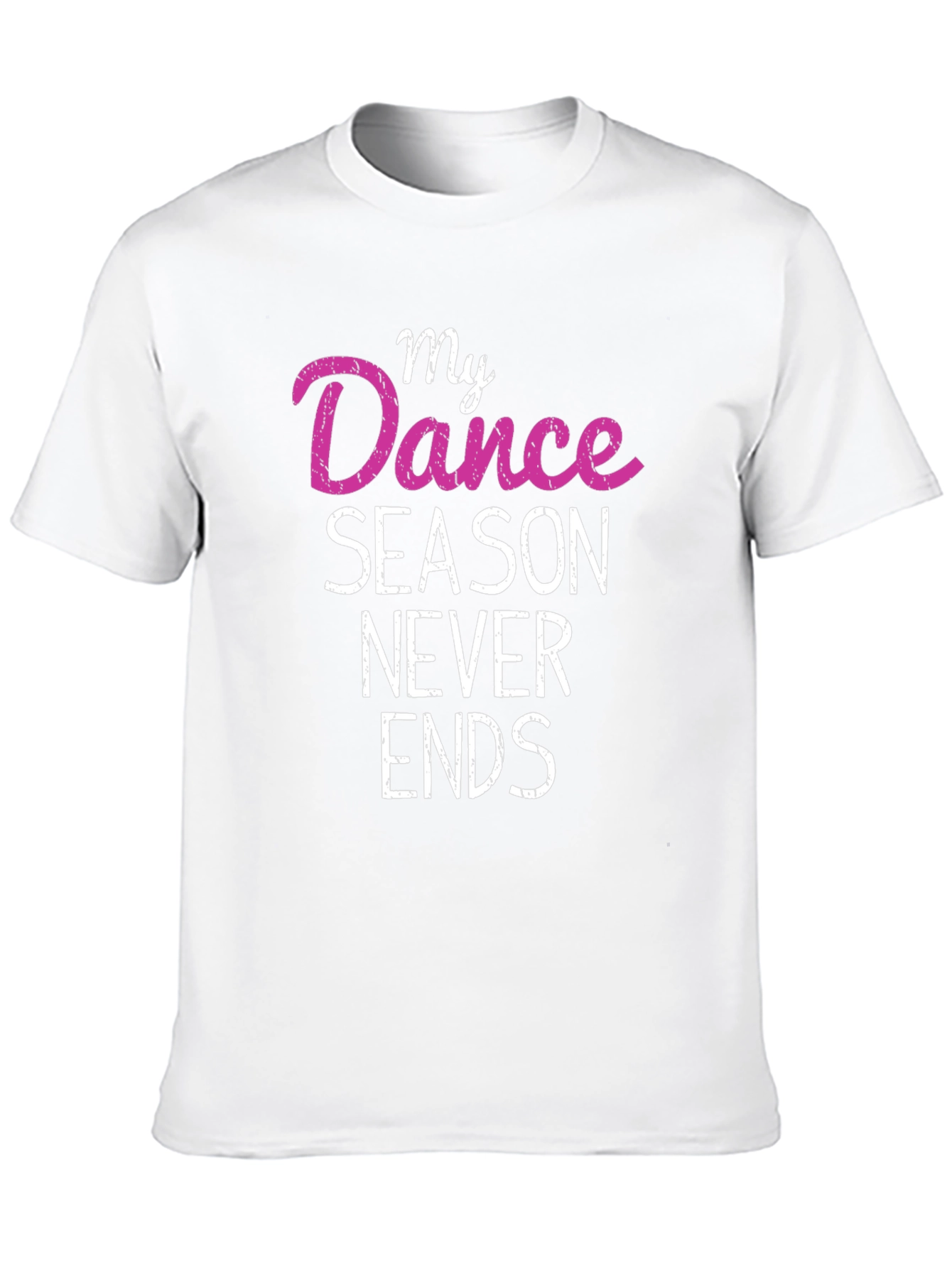 My Dance Season Never Ends T-Shirt