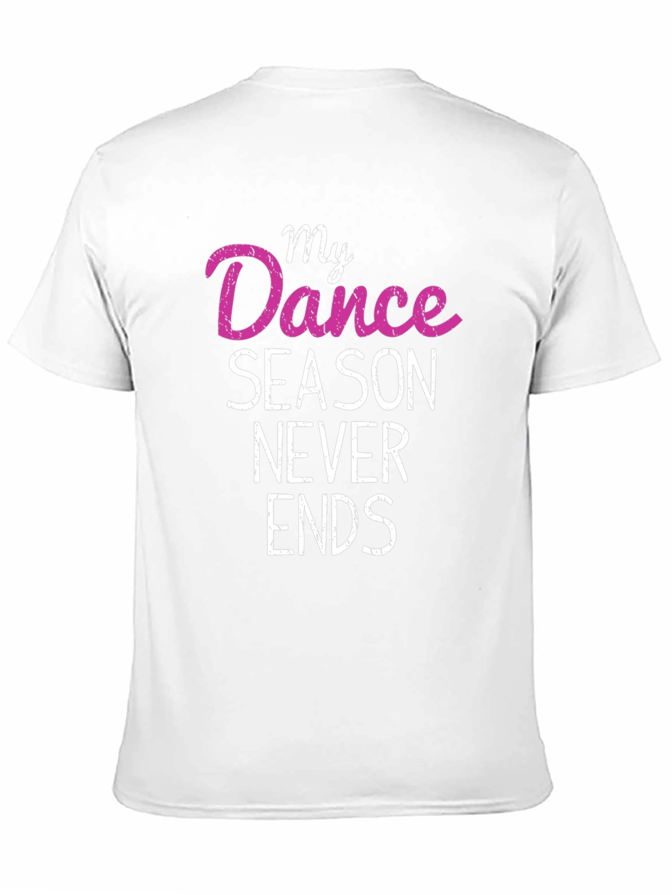 My Dance Season Never Ends T-Shirt