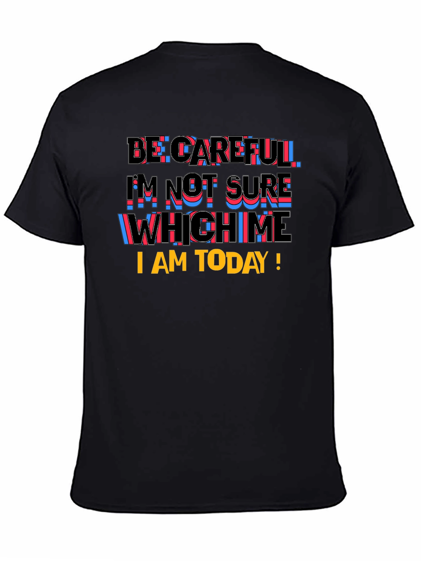 Be Careful Graphic T-Shirt
