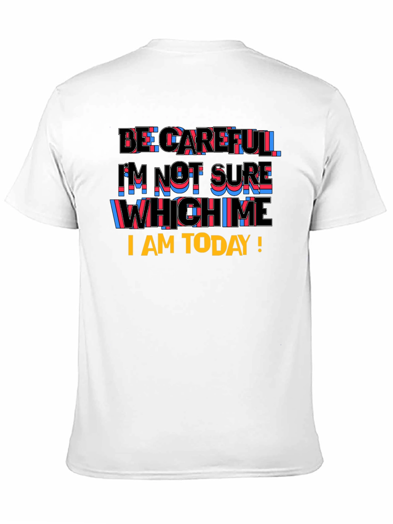 Be Careful Graphic T-Shirt