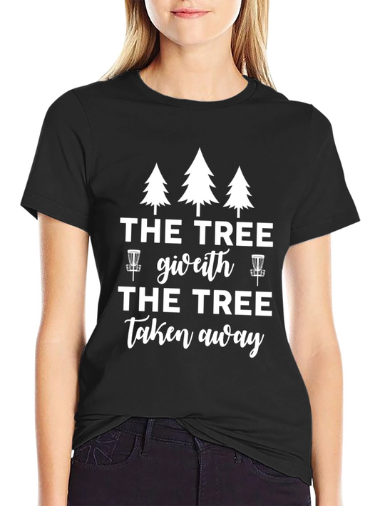 The Tree Giveth Taken Away Disc Golf T-Shirt