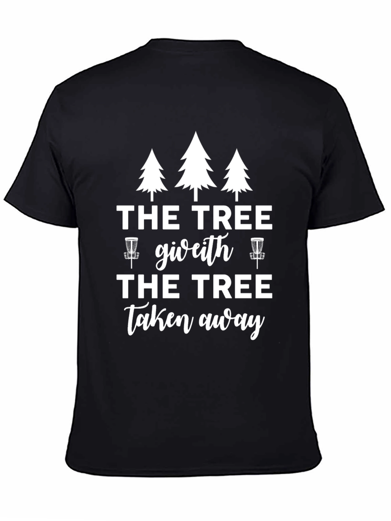 The Tree Giveth Taken Away Disc Golf T-Shirt