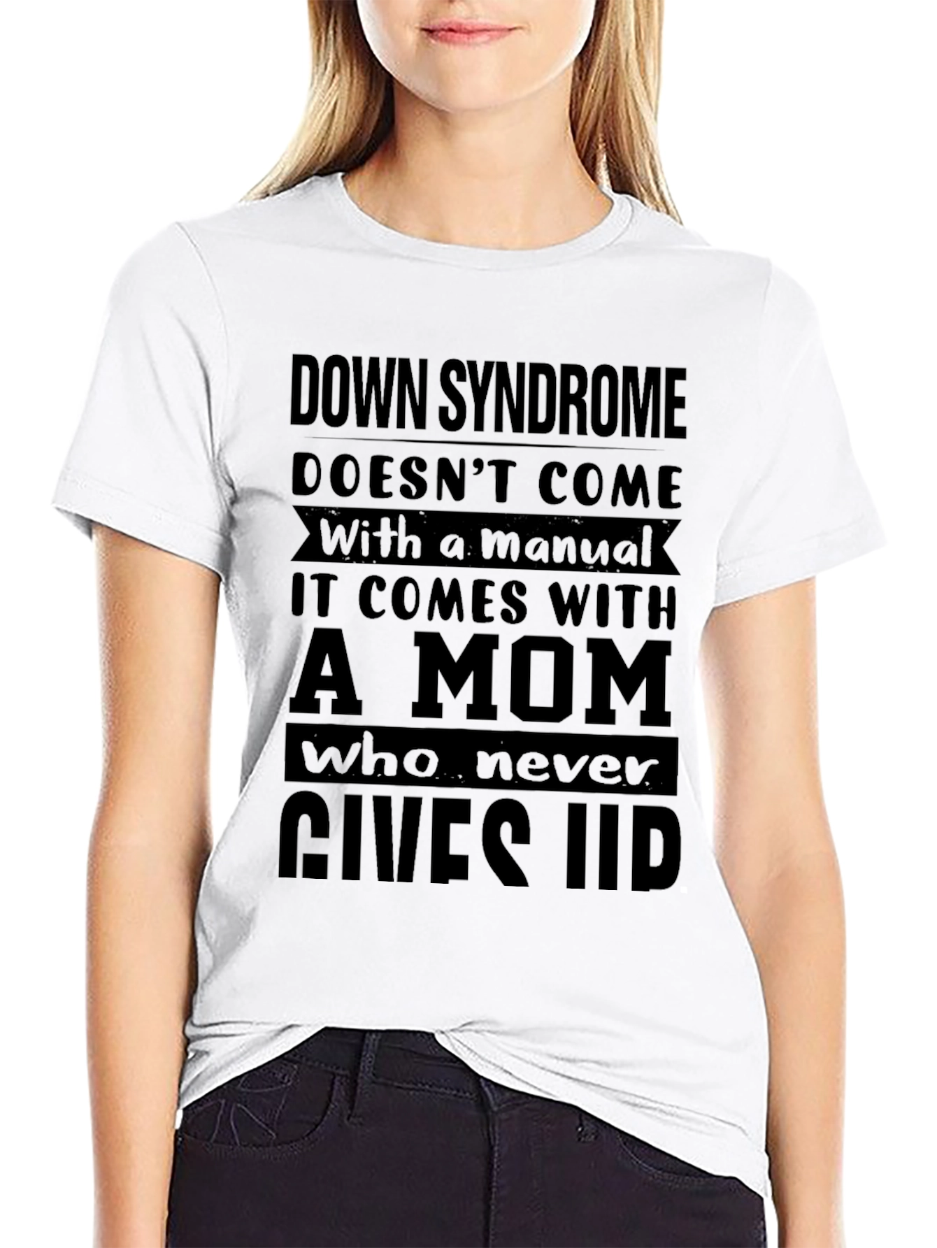 Down Syndrome Mom T-Shirt: Never Gives Up