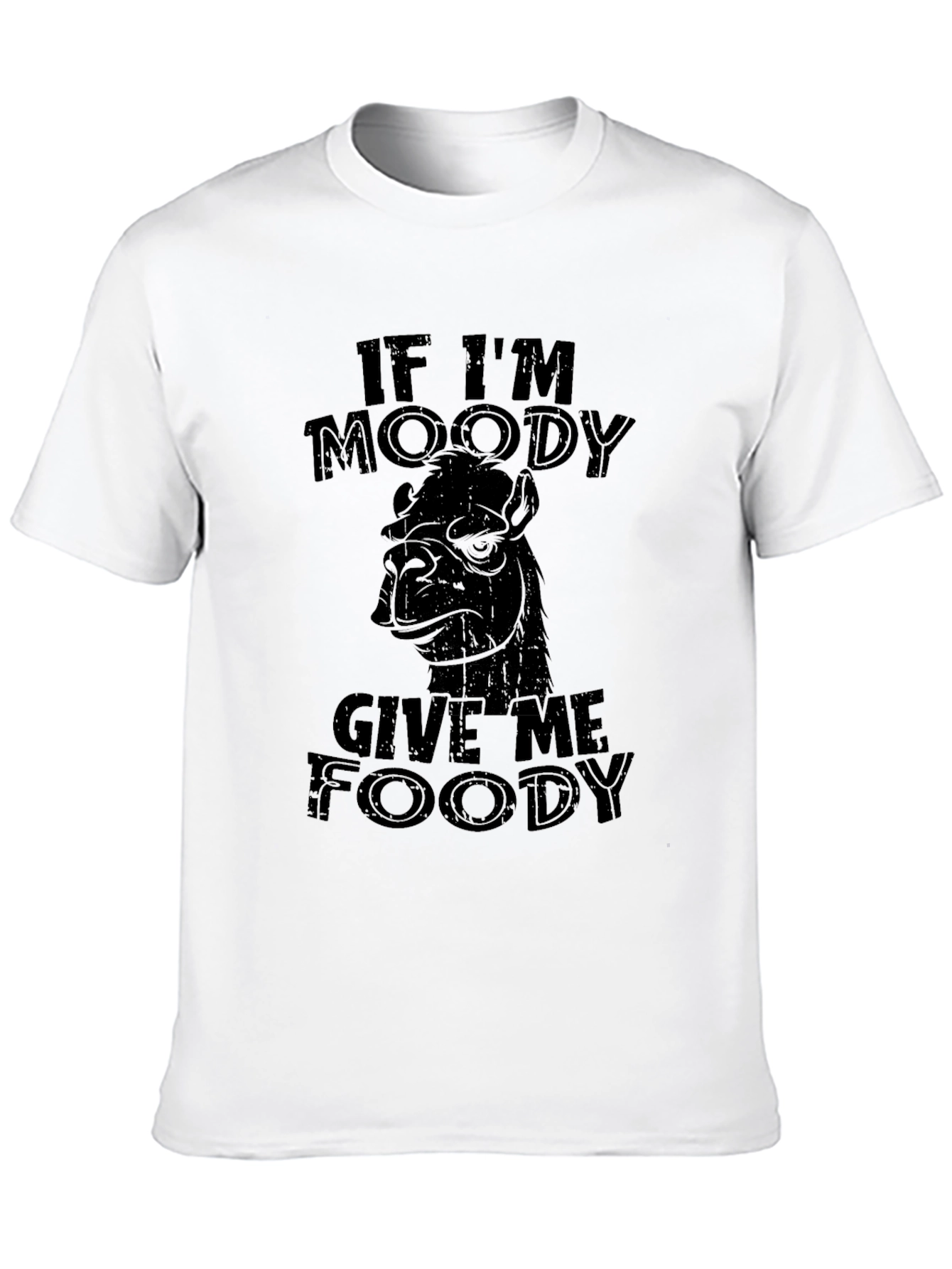 If Im Moody Give Me Foody Black T-Shirt