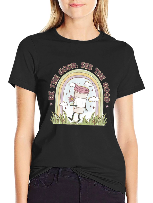 Be the Good Coffee T-Shirt