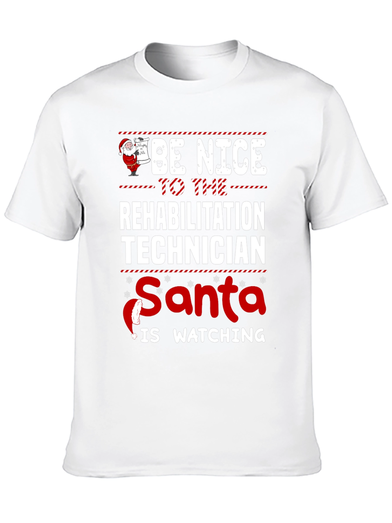 Be Nice To The Rehabilitation Technician Santa Shirt