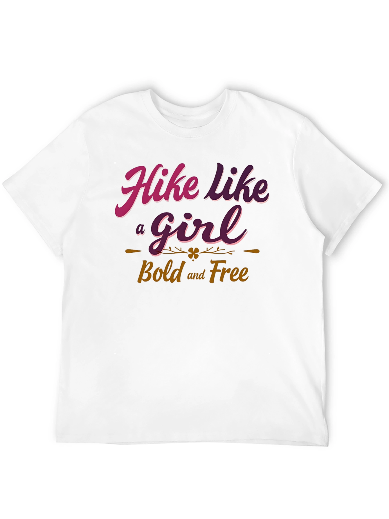 Hike Like a Girl T-Shirt - Bold and Free