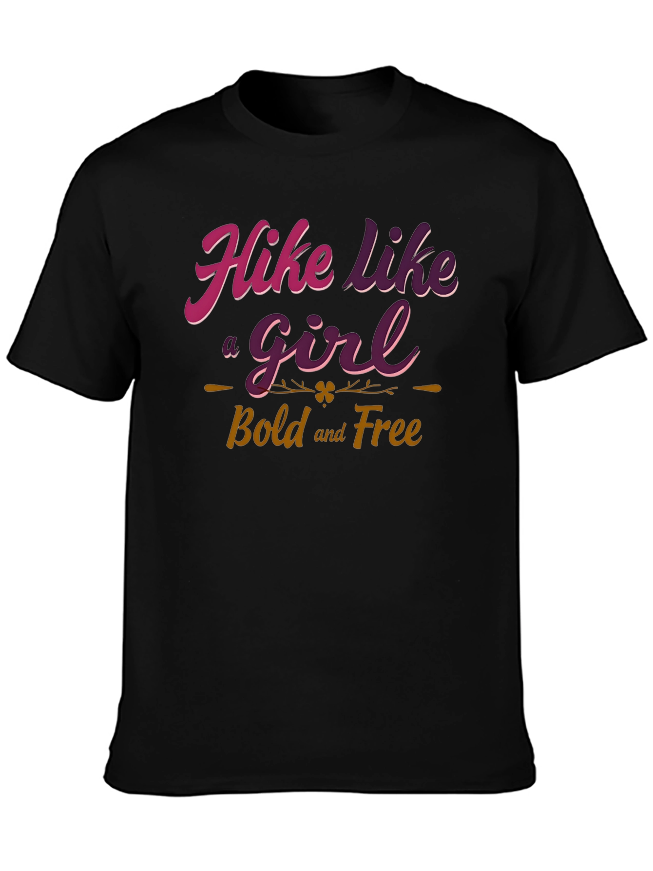 Hike Like a Girl T-Shirt - Bold and Free