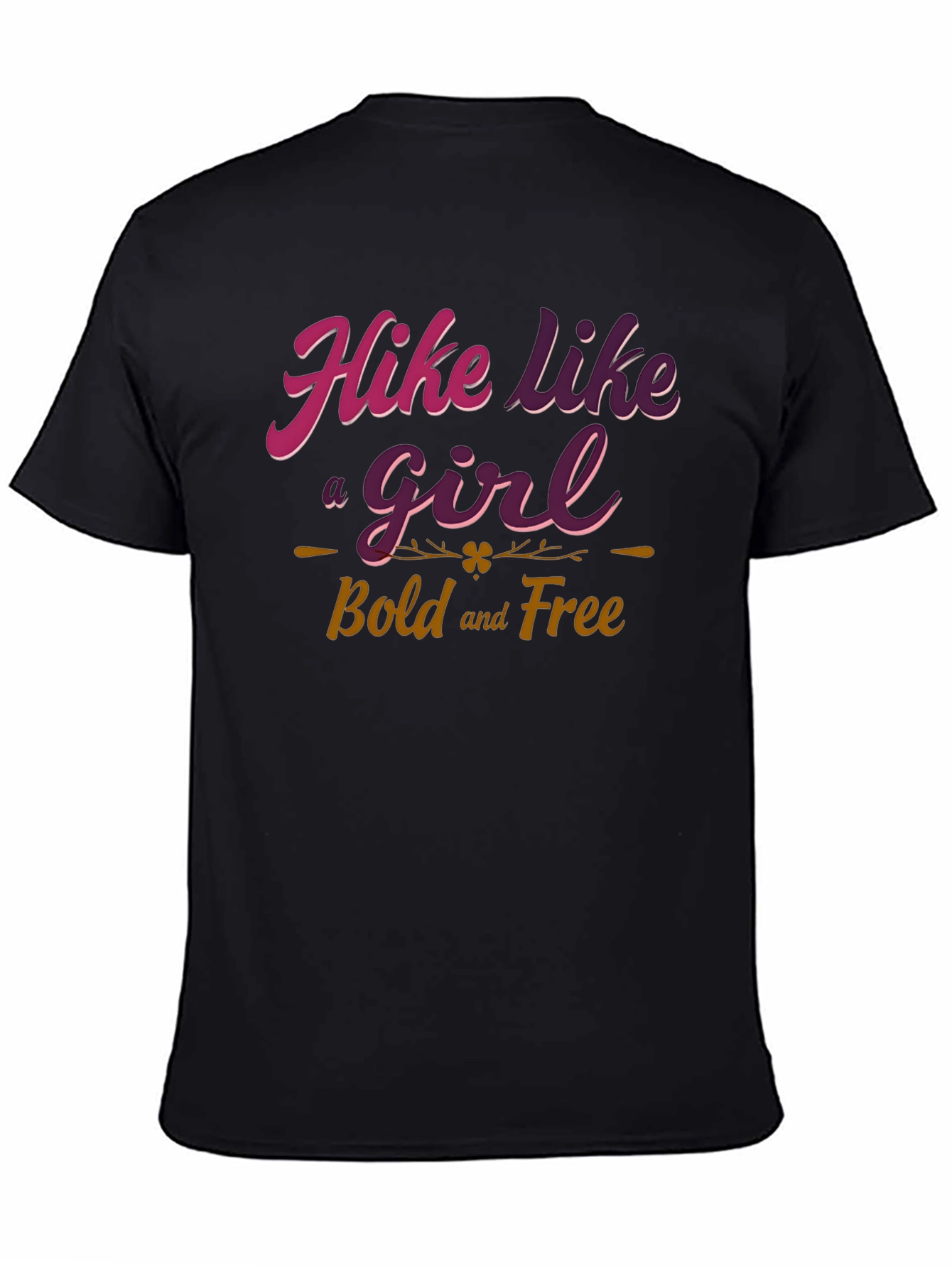 Hike Like a Girl T-Shirt - Bold and Free