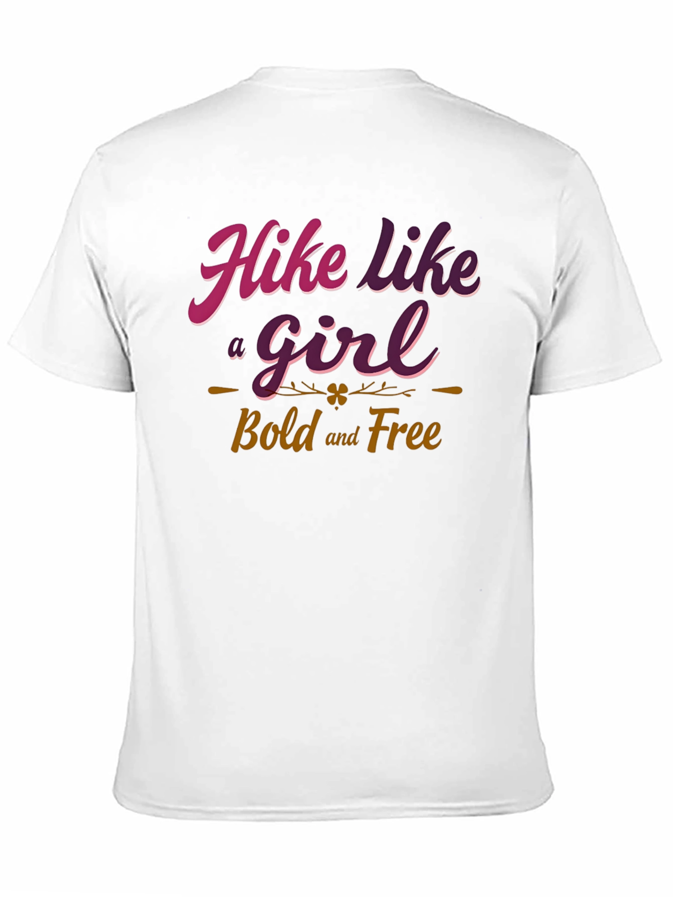 Hike Like a Girl T-Shirt - Bold and Free