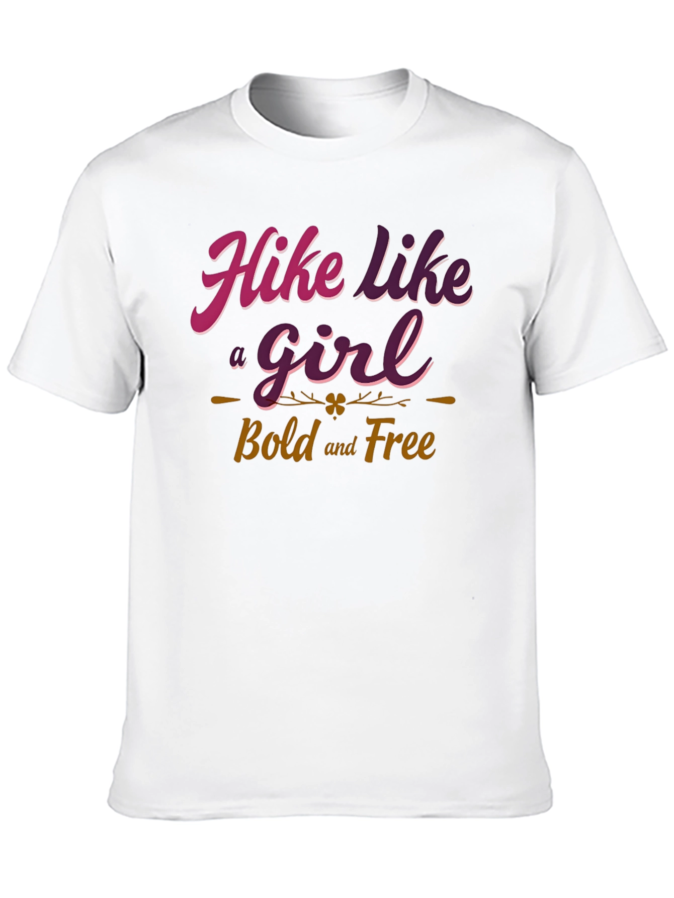 Hike Like a Girl T-Shirt - Bold and Free