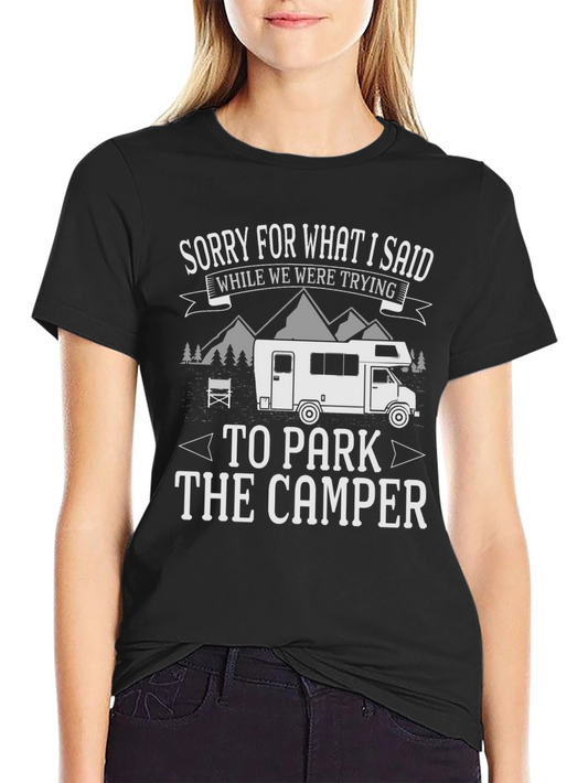Funny Camping T-Shirt - Sorry For What I Said Camper Tee