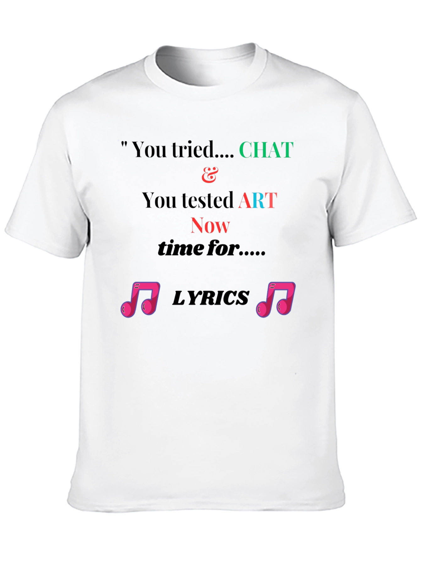 Chat Art Lyrics Novelty Tee