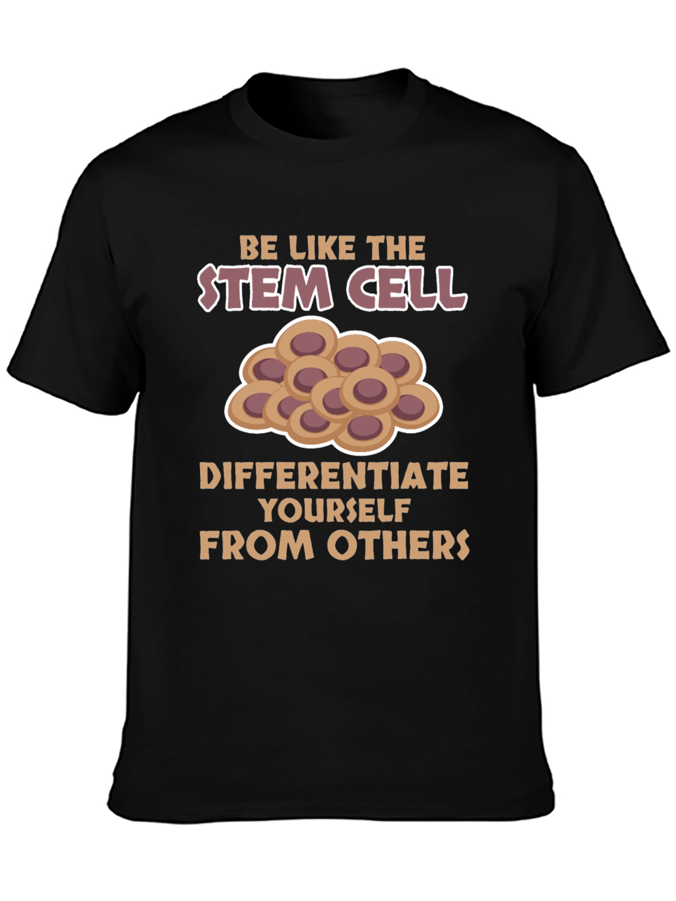 Stem Cell Science T-Shirt: Differentiate Yourself!