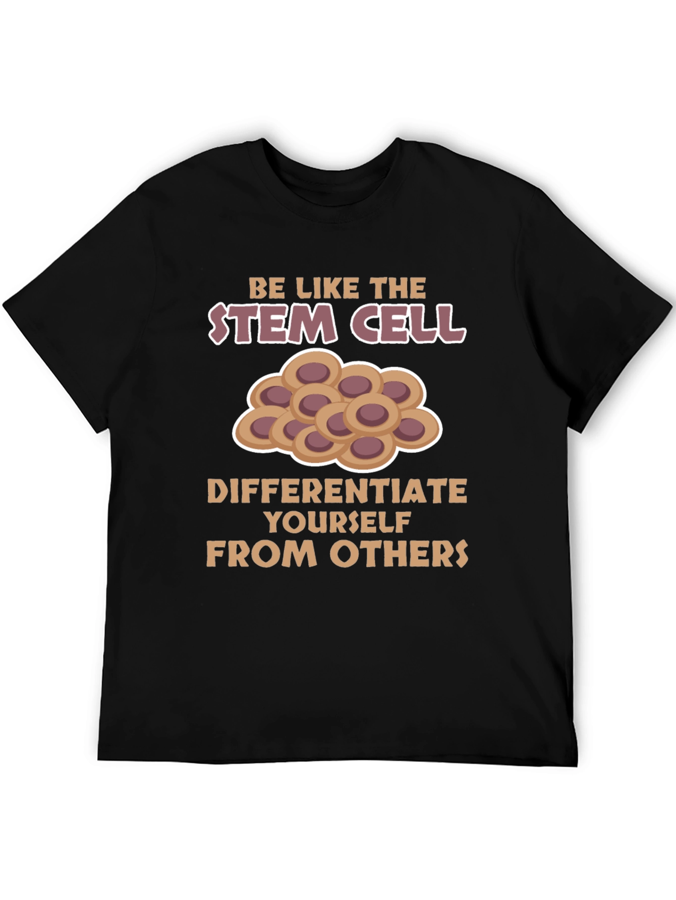 Stem Cell Science T-Shirt: Differentiate Yourself!