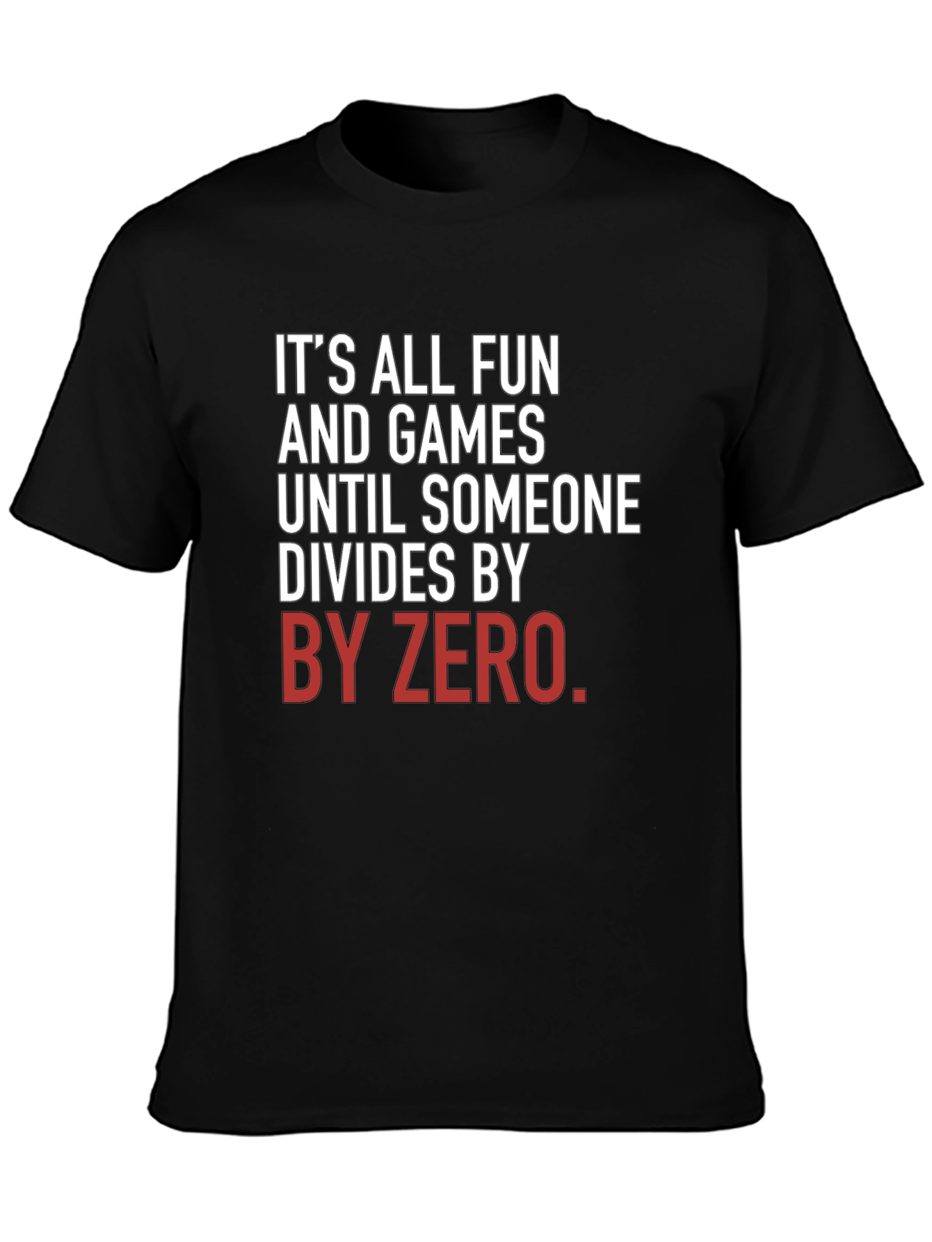 Funny Math T-Shirt - Divide By Zero
