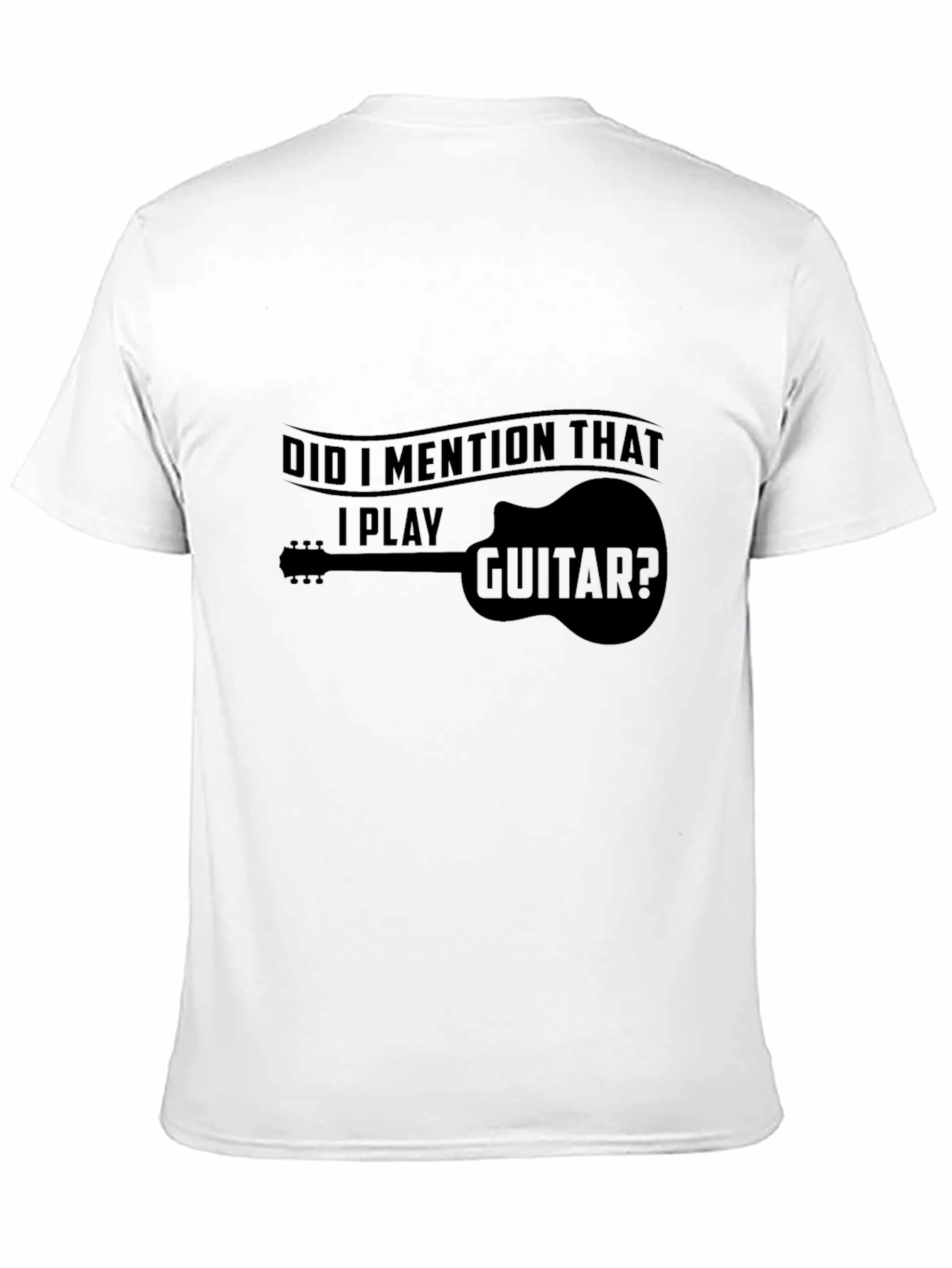 Did I Mention Guitar T-Shirt - Musician Tee