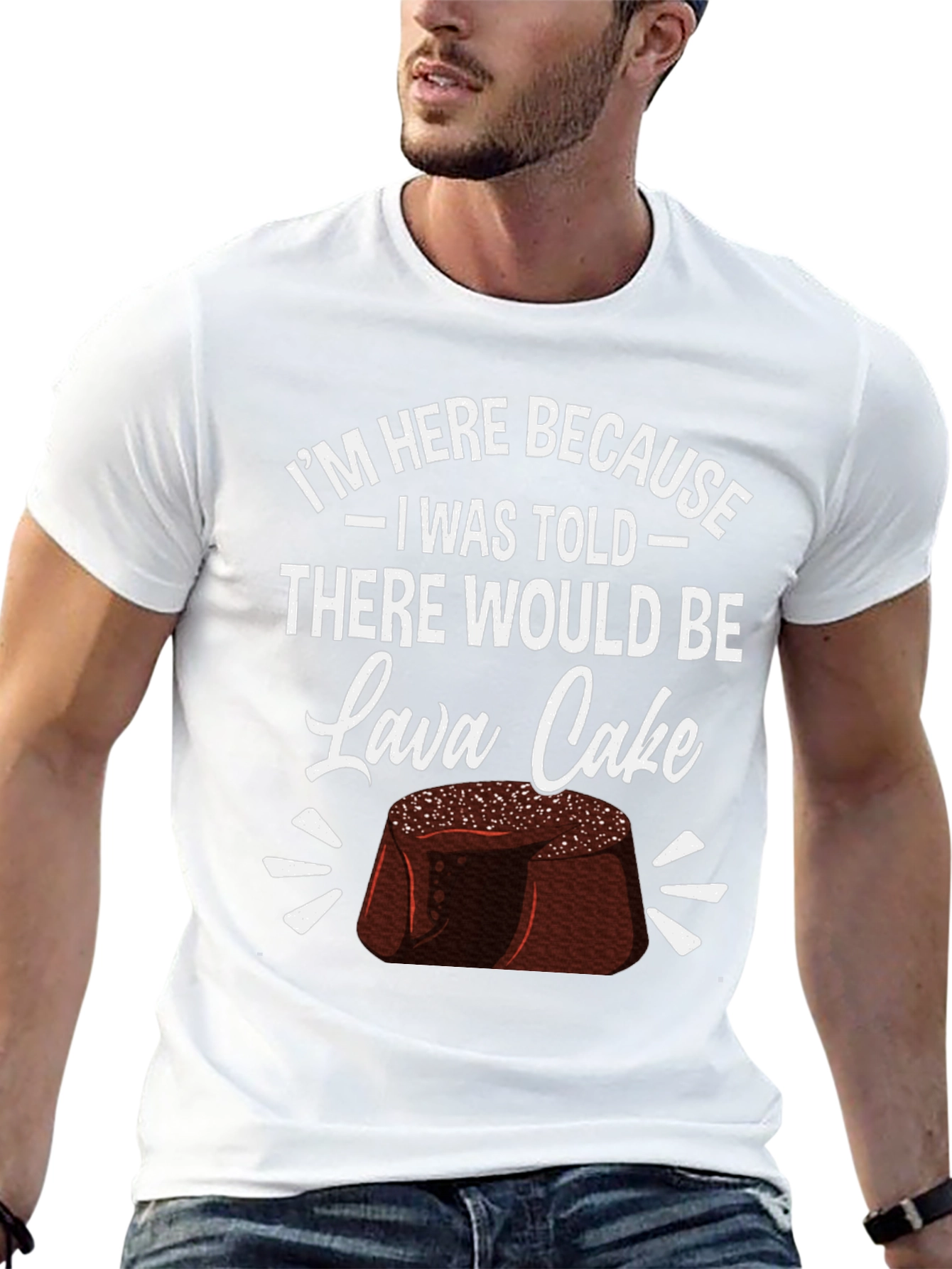 Lava Cake Graphic Tee - Im Here Because...