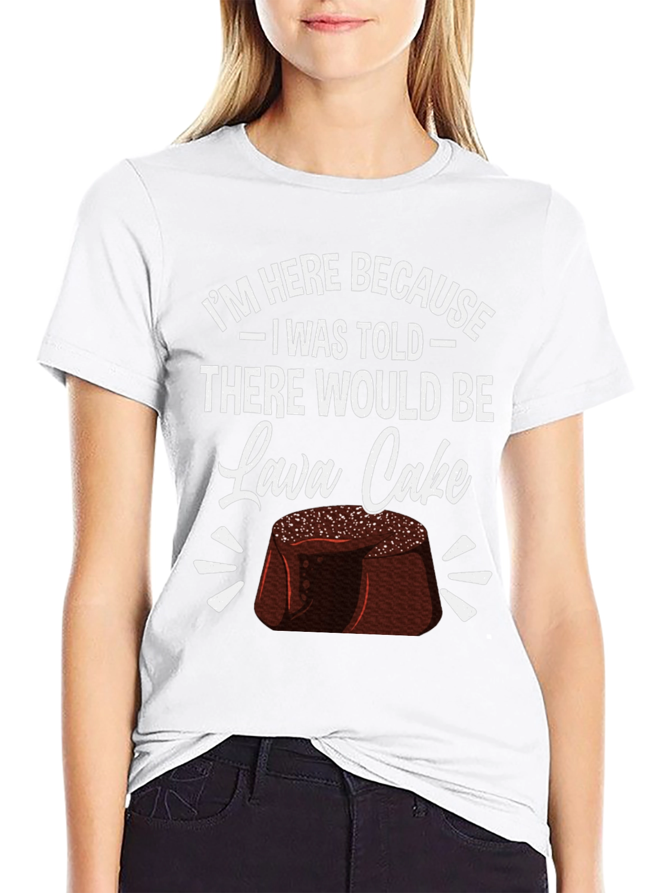 Lava Cake Graphic Tee - Im Here Because...