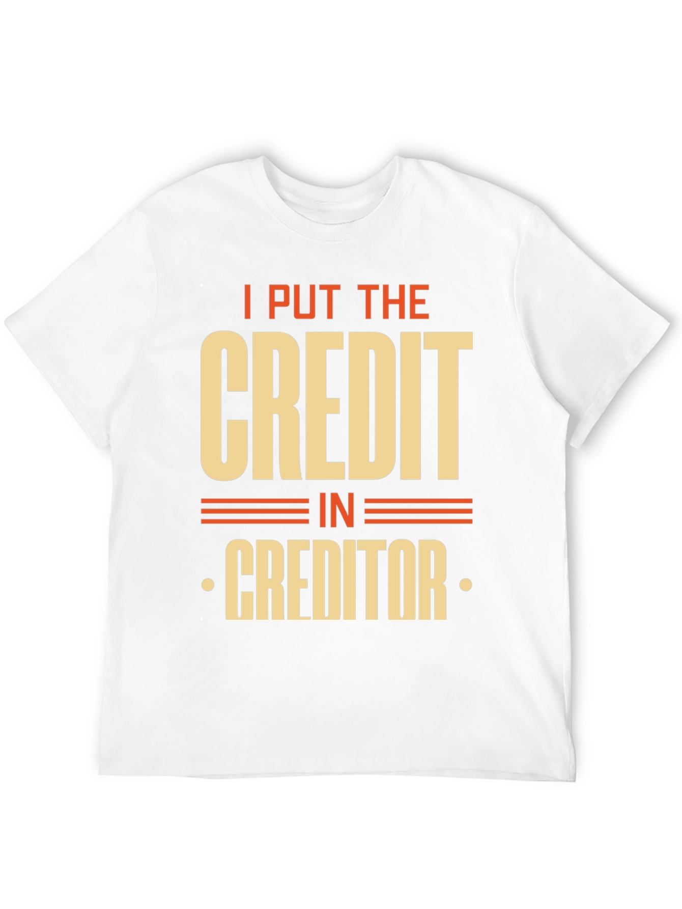Credit Creditor Funny Graphic T-Shirt