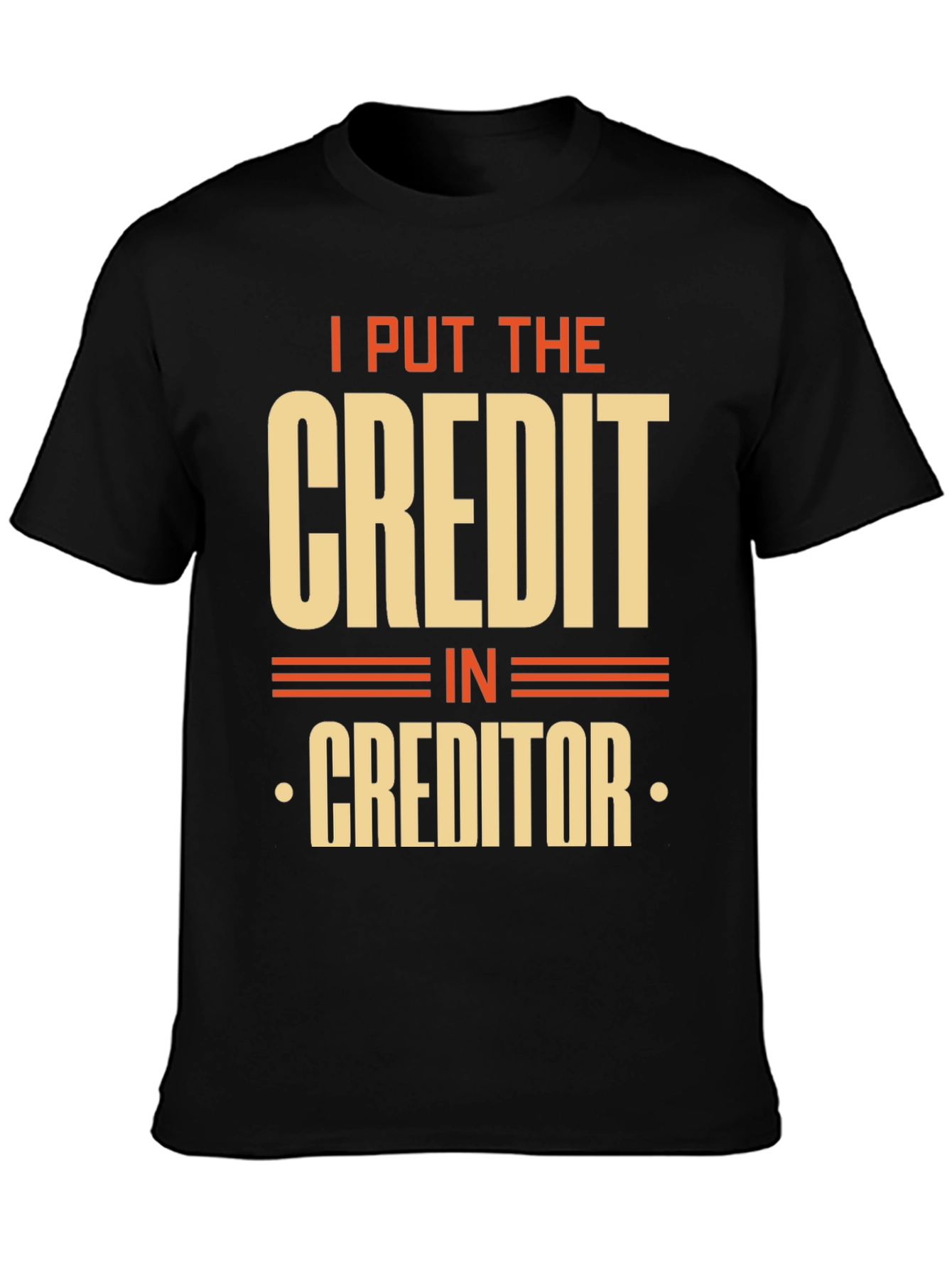 Credit Creditor Funny Graphic T-Shirt