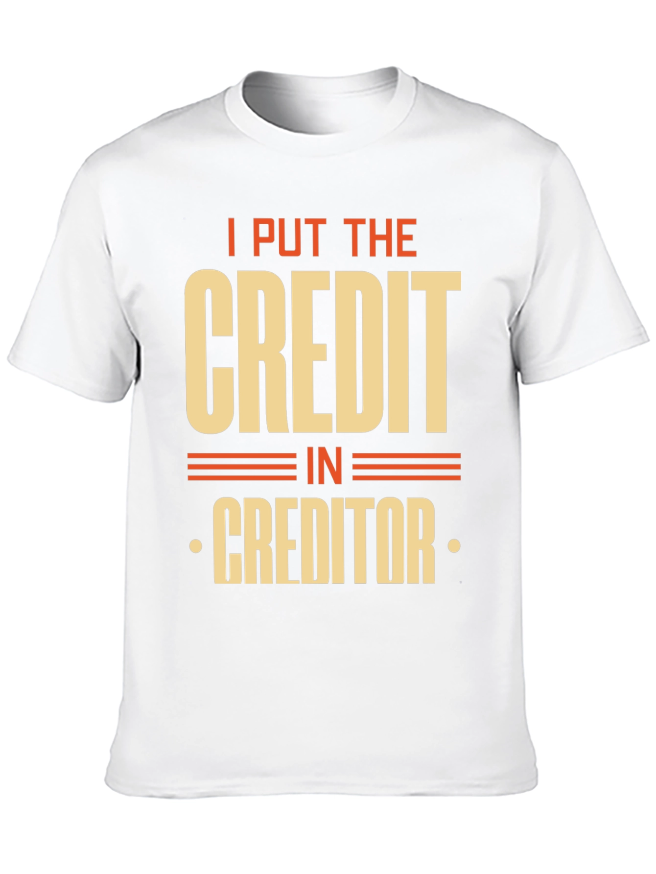 Credit Creditor Funny Graphic T-Shirt