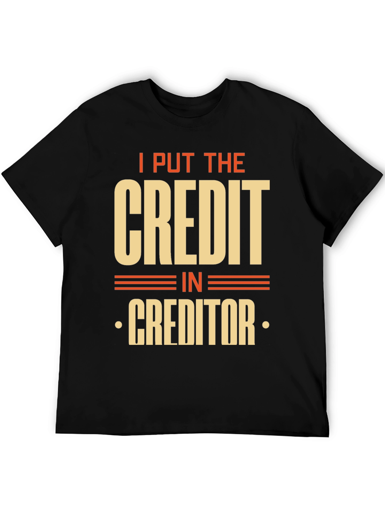 Credit Creditor Funny Graphic T-Shirt