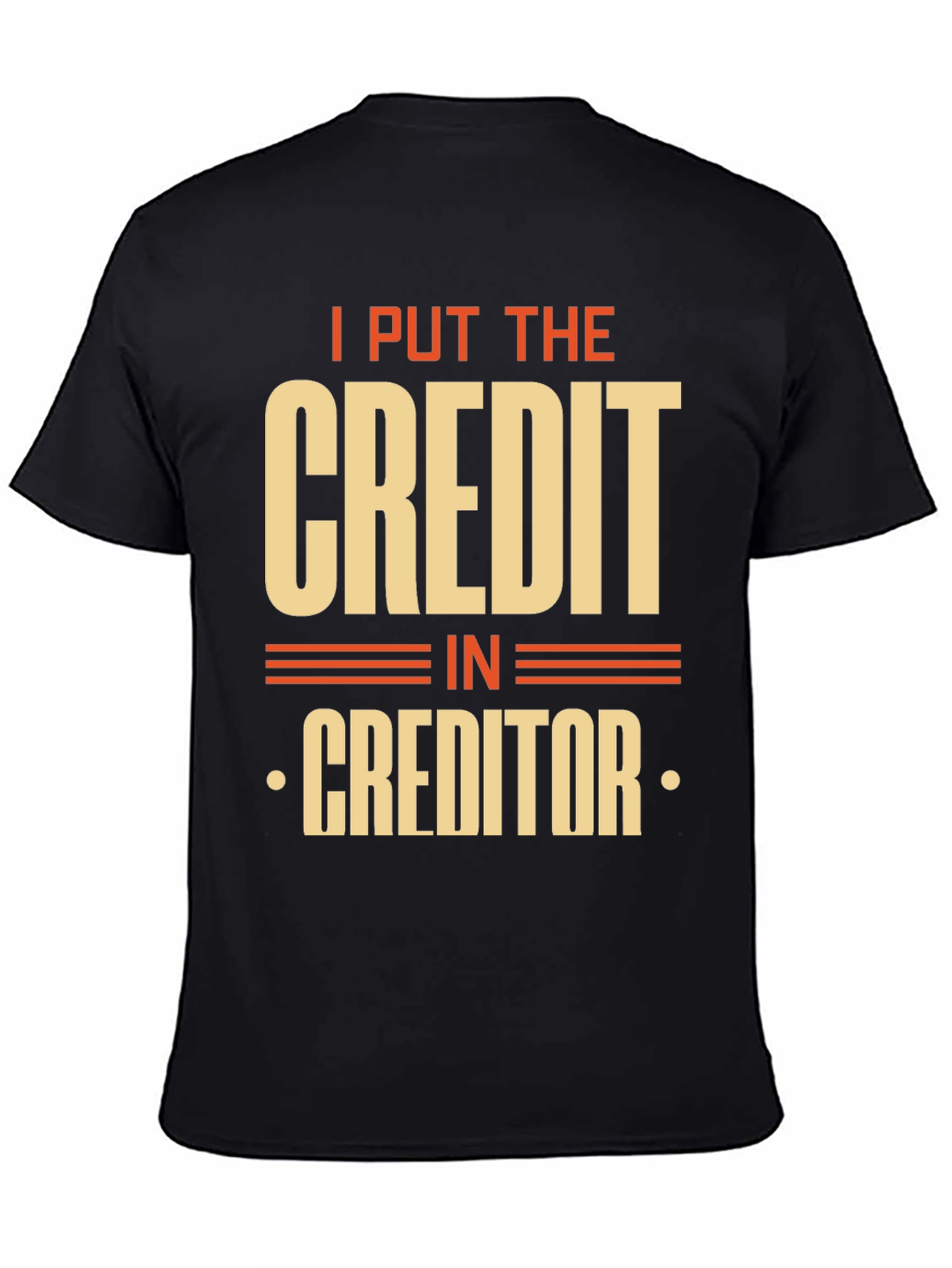 Credit Creditor Funny Graphic T-Shirt