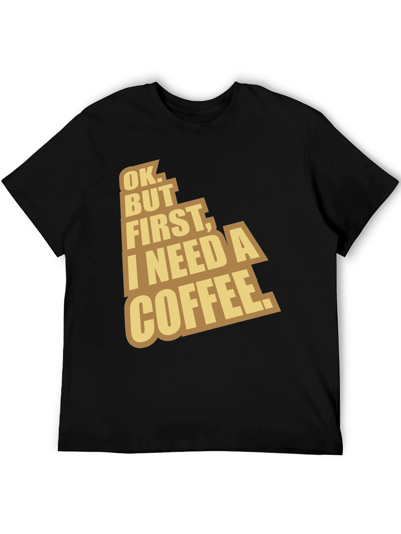 Coffee Lover T-Shirt - Ok But First Coffee