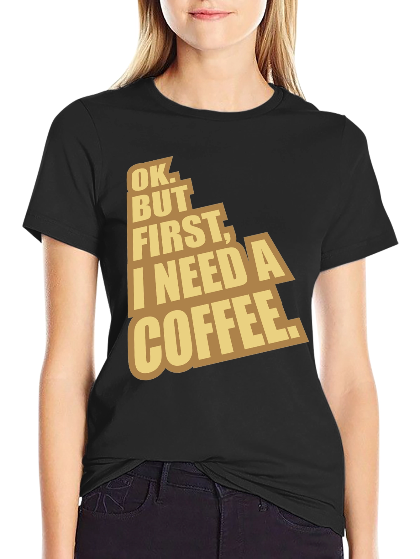 Coffee Lover T-Shirt - Ok But First Coffee