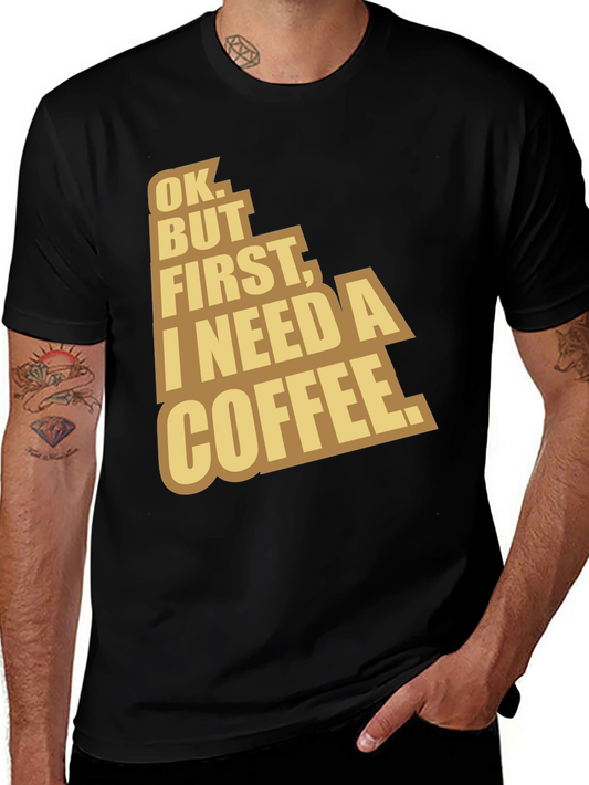 Coffee Lover T-Shirt - Ok But First Coffee