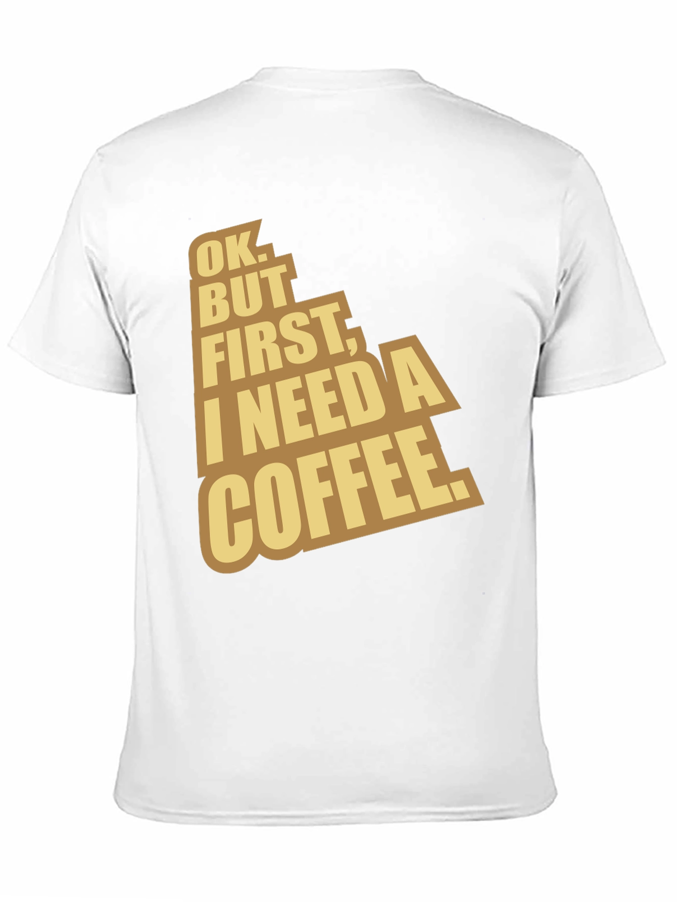 Coffee Lover T-Shirt - Ok But First Coffee