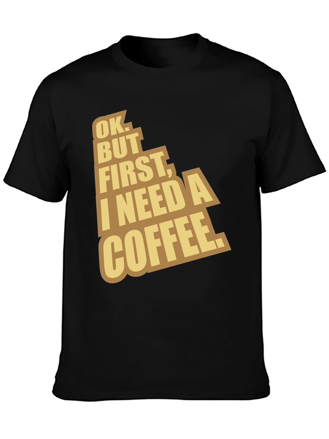 Coffee Lover T-Shirt - Ok But First Coffee