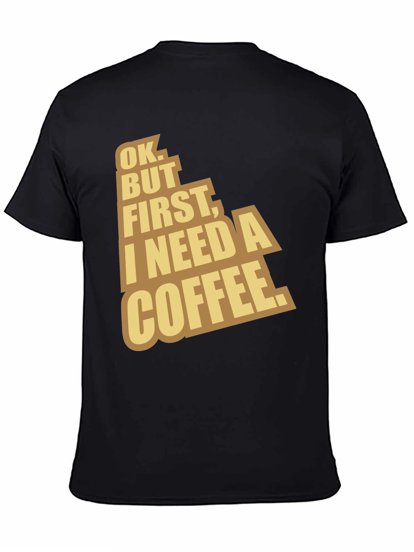 Coffee Lover T-Shirt - Ok But First Coffee